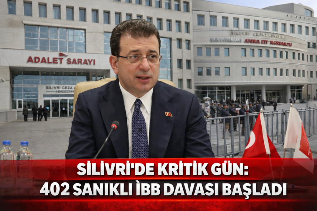 Silivri’de Kritik Gün: 402 Sanıklı İBB Davasının İlk Duruşması Başlıyor