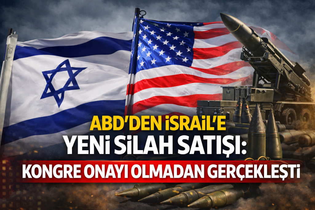 ABD’den İsrail’e Yeni Silah Satışı: Kongre Onayı Olmadan Gerçekleşti