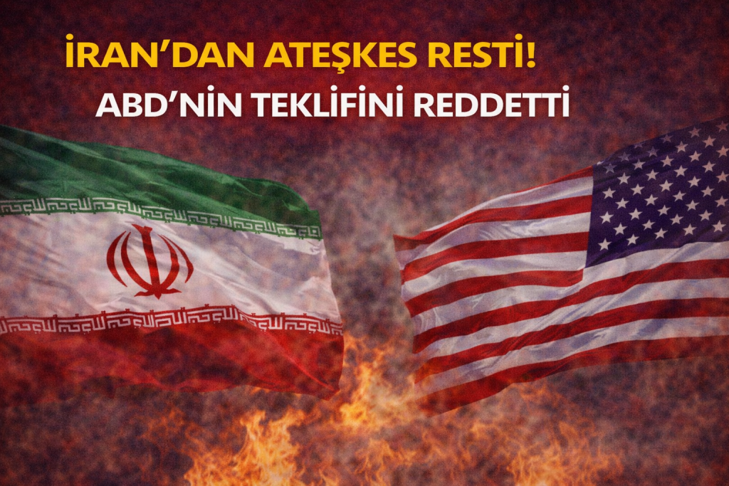 İRAN’DAN ATEŞKES RESTİ! ABD’NİN TEKLİFİNİ REDDETTİ