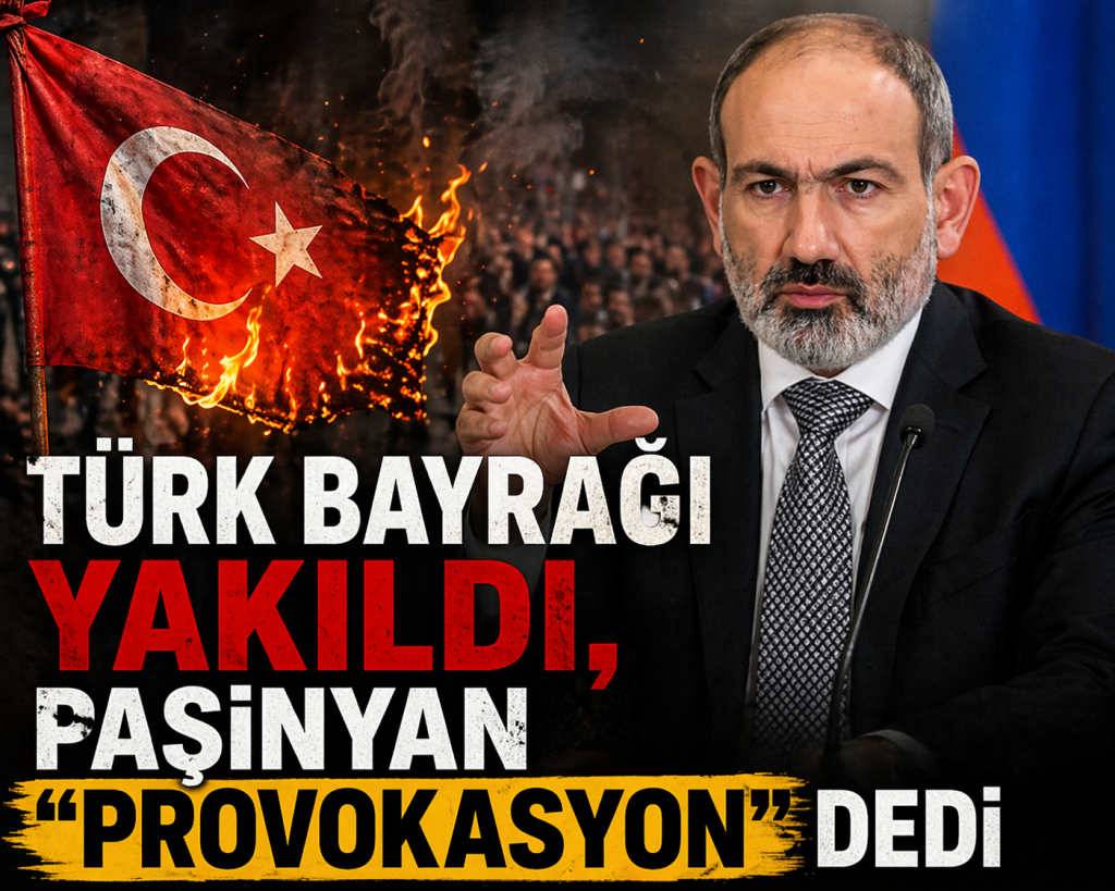 Ermenistan’da Bayrak Krizi: Türk Bayrağı Yakıldı, Paşinyan “Provokasyon” Dedi