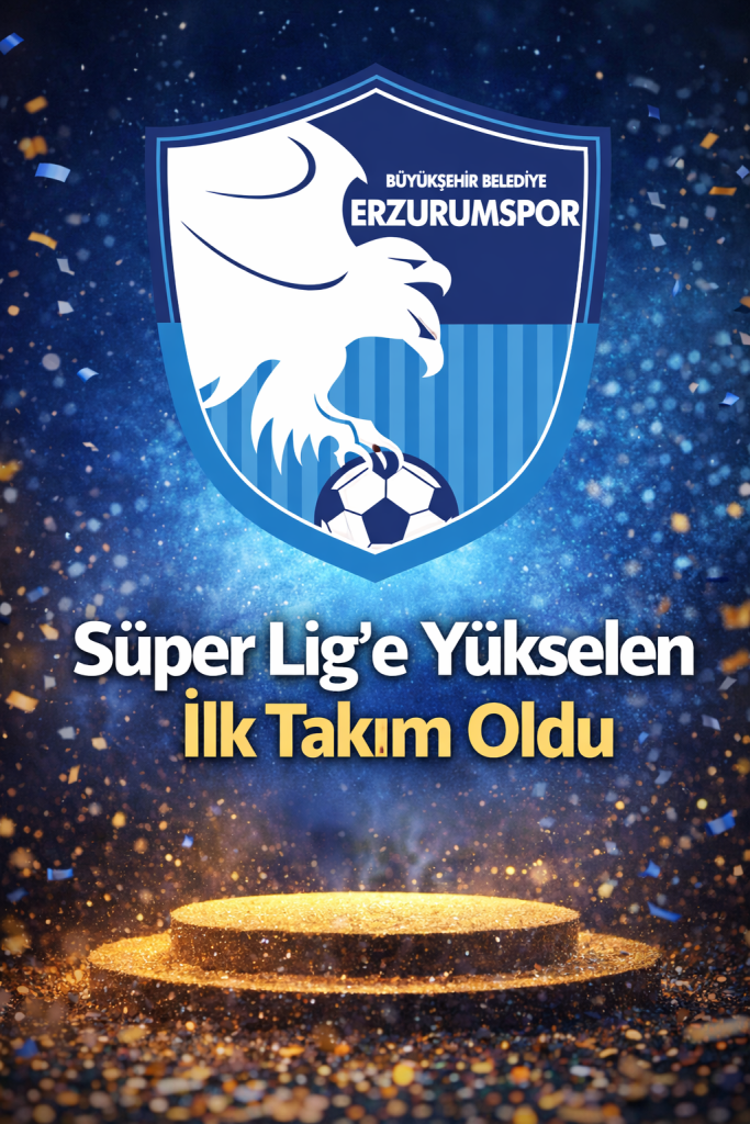 Erzurumspor Süper Lig’de!