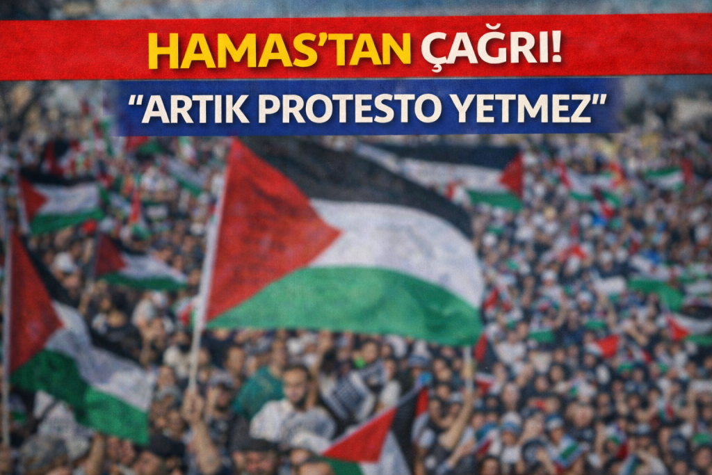 HAMAS’TAN ÇAĞRI! “ARTIK PROTESTO YETMEZ”