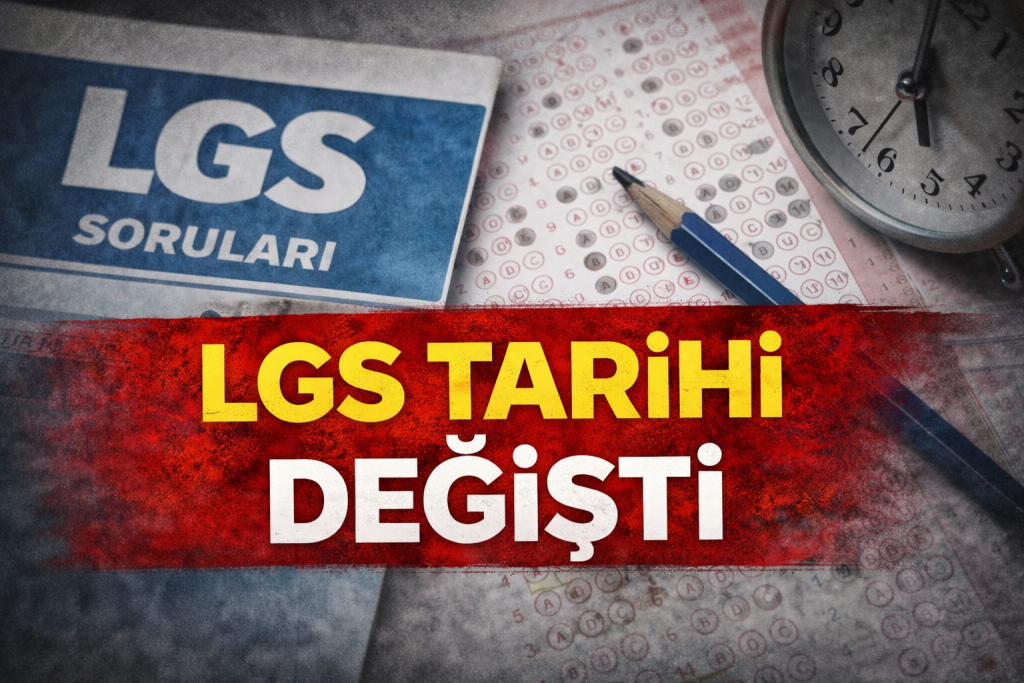 LGS TARİHİ DEĞİŞTİ