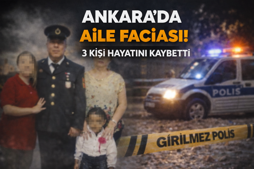 ANKARA’DA AİLE FACİASI!