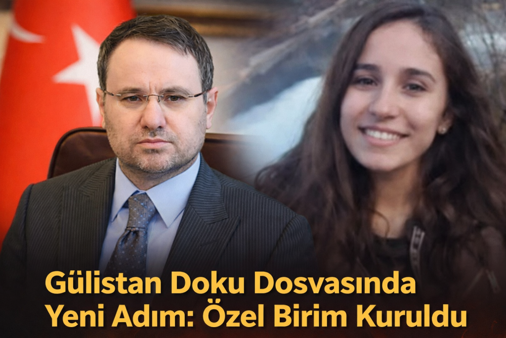 Gülistan Doku Dosyasında Yeni Adım: Özel Birim Kuruldu