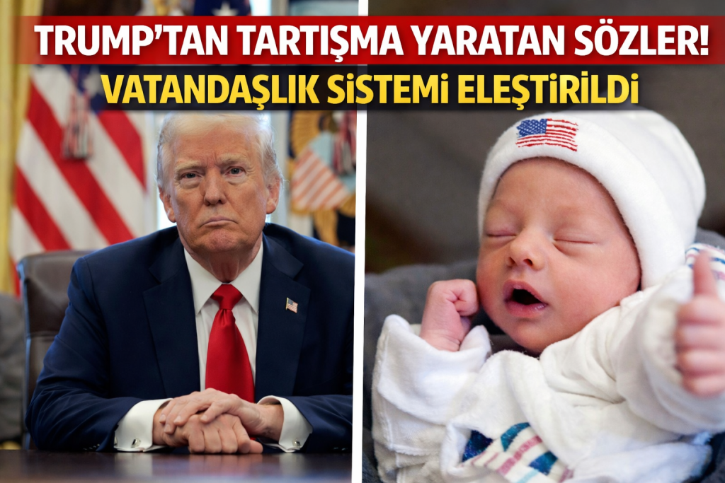 TRUMP’TAN TARTIŞMA YARATAN SÖZLER! “VATANDAŞLIK SİSTEMİ ELEŞTİRİLDİ”