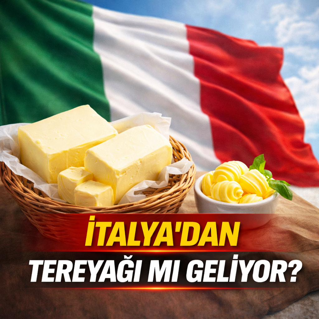 İTALYA’DAN TEREYAĞI MI GELİYOR?