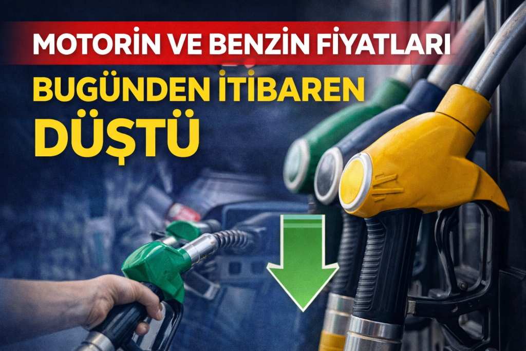 MOTORİN VE BENZİN FİYATLARI BUGÜNDEN İTİBAREN DÜŞTÜ