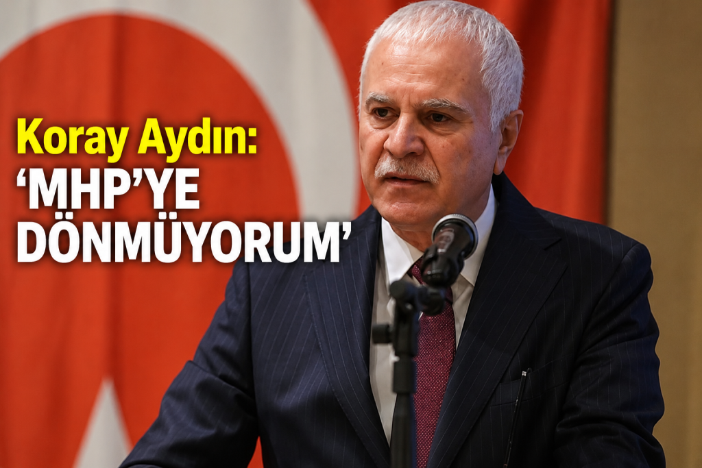 Koray Aydın’dan “MHP’ye Dönüyor” İddialarına Yanıt
