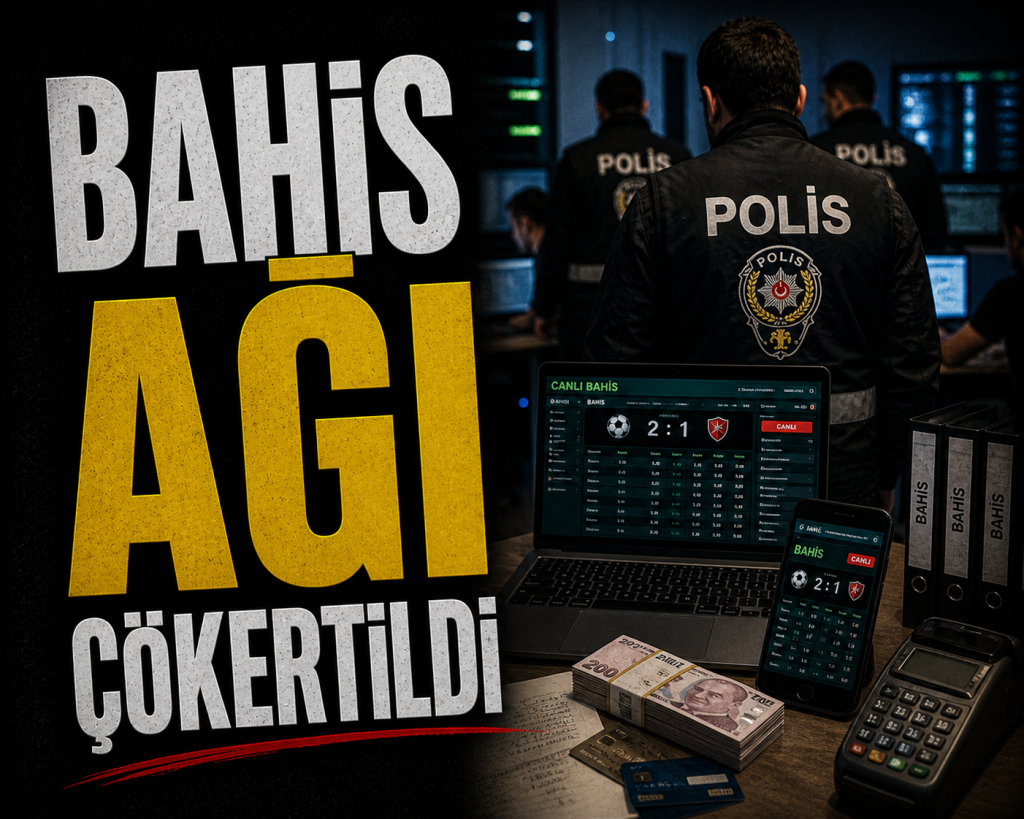 DEV BAHİS OPERASYONU! MİLYARLIK PARA TRAFİĞİ ORTAYA ÇIKTI