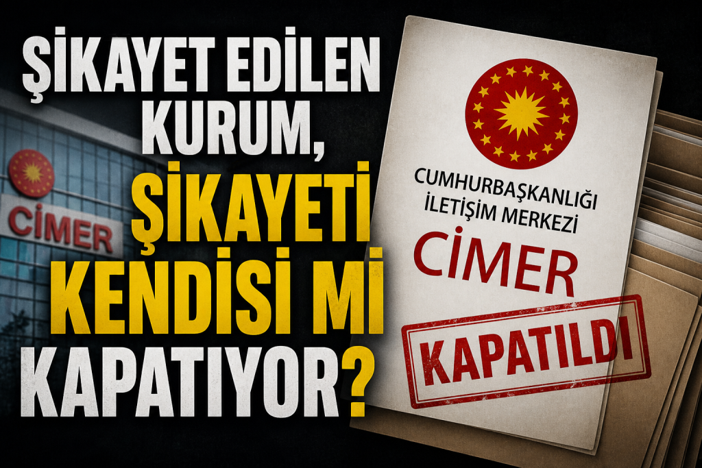 CİMER ŞİKAYETLERİ TARTIŞMASI: “KURUM KENDİNİ Mİ DENETLİYOR?”