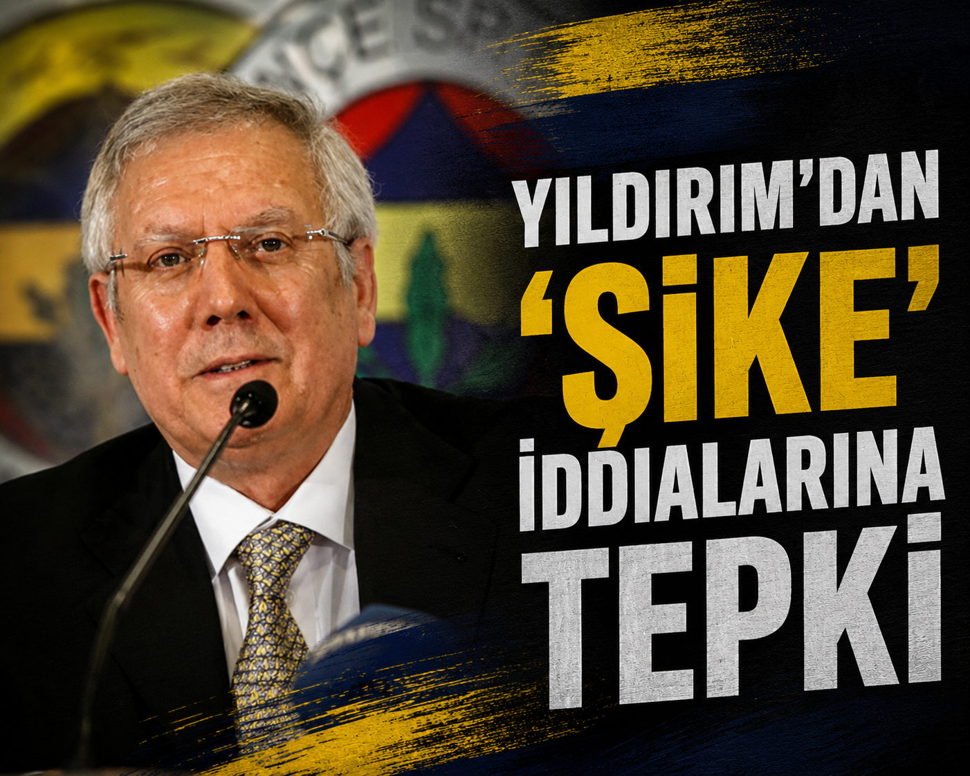 Aziz Yıldırım’dan Galatasaray’a Çok Sert Yanıt