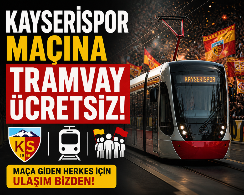 KAYSERİSPOR MAÇINA TRAMVAY ÜCRETSİZ