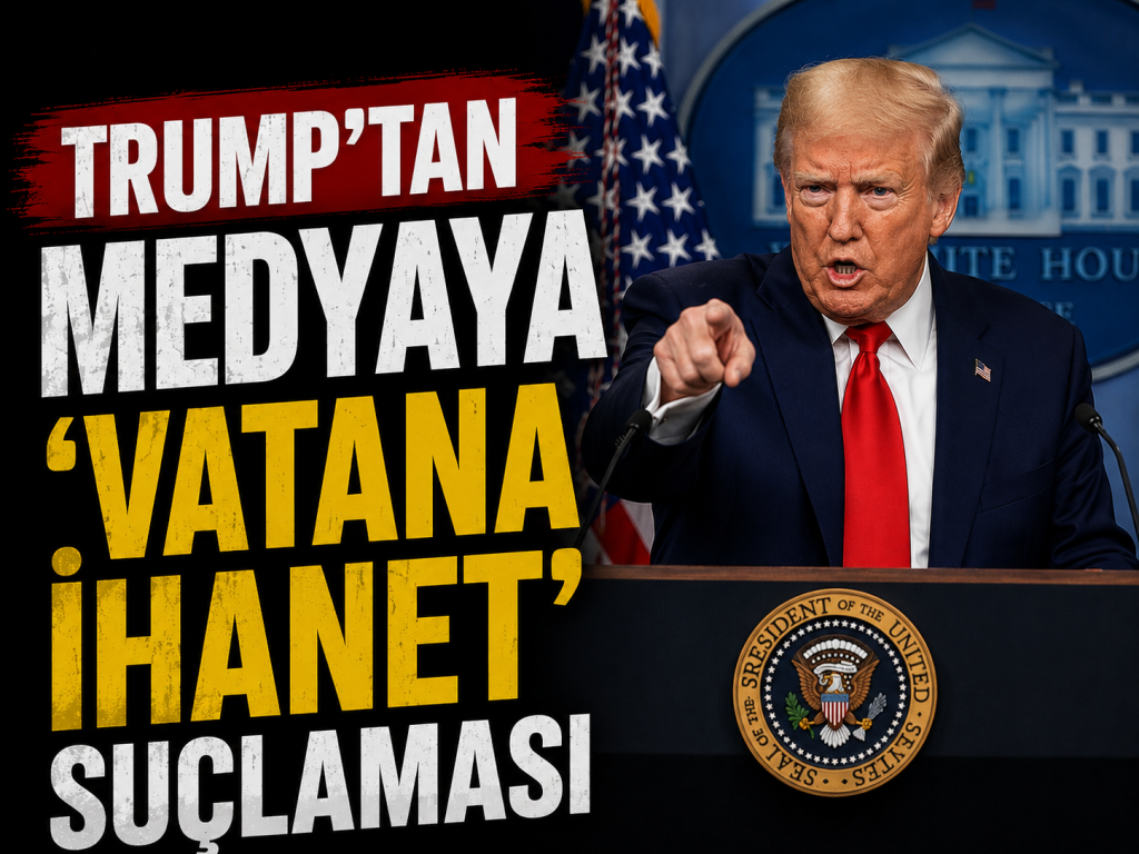 Trump’tan ABD Medyasına Sert Suçlama: “Bu Vatana İhanet”