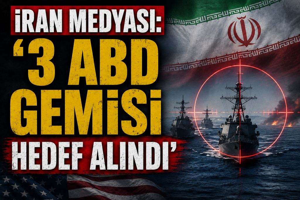 İran Basınından Dikkat Çeken İddia: “ABD Savaş Gemileri Hedef Alındı”