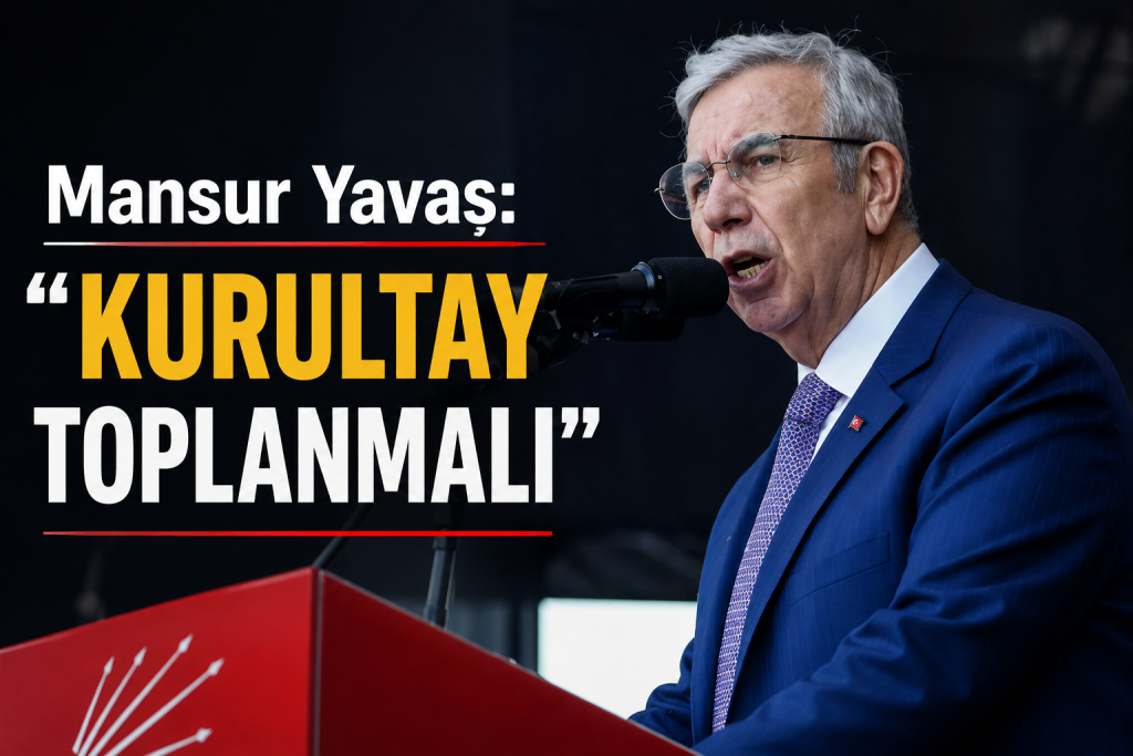 Mansur Yavaş’tan CHP’ye Kritik Çağrı: “Kurultay 45 Gün İçinde Toplanmalı”