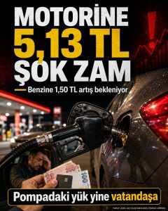 Motorine Tek Kalemde 5,13 TL Zam Kapıda, Fatura Yine Vatandaşa