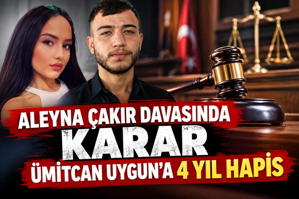 Aleyna Çakır davasında karar: Ümitcan Uygun’a 4 yıl hapis