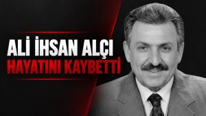Kocasinan’ın Kurucu Başkanı Ali İhsan Alçı Hayatını Kaybetti