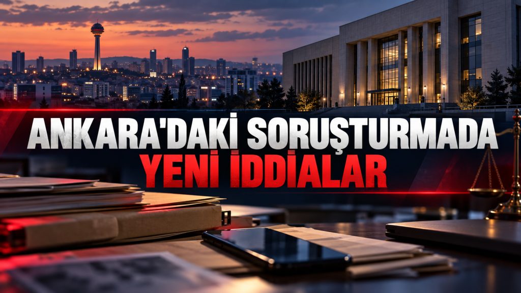 Ankara’daki Soruşturmada Dördüncü Dalga