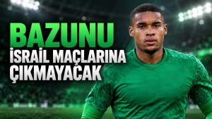 Bazunu’dan İsrail Maçlarına Çıkmama Kararı