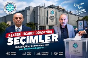 Kayseri Ticaret Odası’nda seçim öncesi kritik soru: Esnaf değişim mi istiyor?