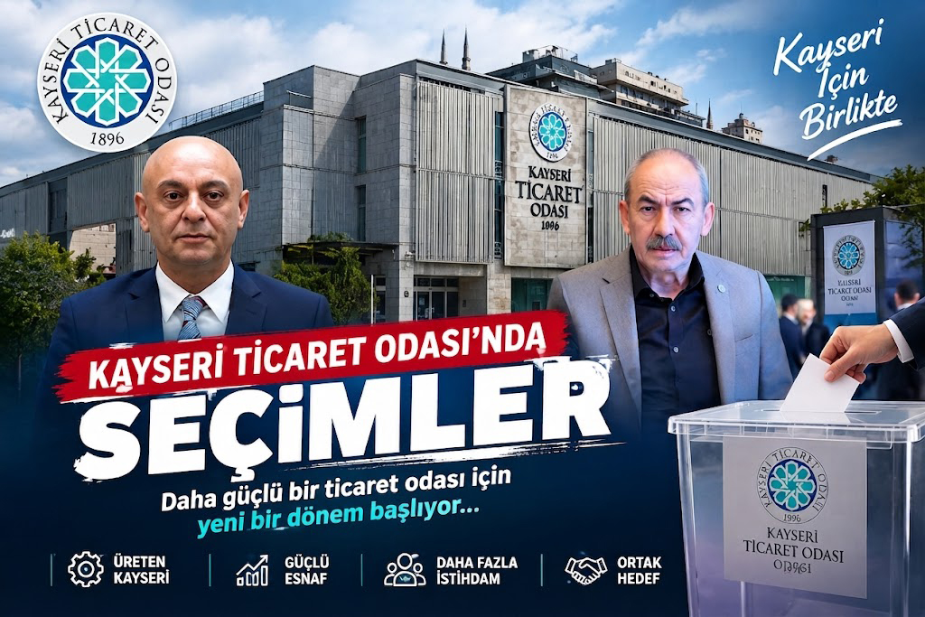 Kayseri Ticaret Odası’nda seçim öncesi kritik soru: Esnaf değişim mi istiyor?