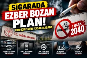Sigarada ezber bozan plan! 2040 için tarihi yasak masada