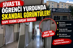SİVAS’TA ÖĞRENCİ YURDUNDA TARTIŞMA YARATAN GÖRÜNTÜLER!