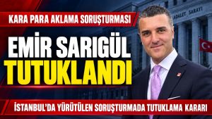 Kara para aklama soruşturmasında Emir Sarıgül tutuklandı!