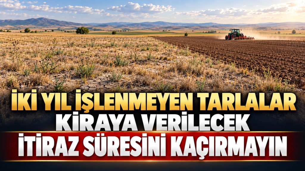 İki Yıl İşlenmeyen Tarlalar Kiraya Verilecek