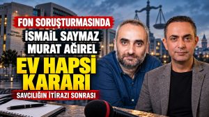 İsmail Saymaz ve Murat Ağırel’e Ev Hapsi
