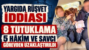 Yargıda Rüşvet İddiası: 8 Tutuklama