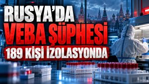 Rusya’da Veba Şüphesi: Genç Laboratuvar Çalışanı Öldü, 189 Kişi İzolasyonda
