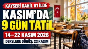 Kayseri Dahil 81 İlde Öğrencilere 9 Günlük Tatil: Kasım Ara Tatilinin Tarihleri Belli