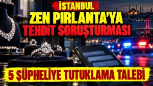 İstanbul’da Zen Pırlanta Sahiplerine Tehdit!