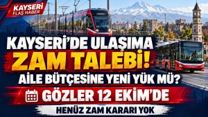 Kayseri’de Zam Kapıda, Yük Yine Vatandaşta!